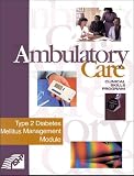 Ambulatory Care Clinical Skills Program: Type 2 Diabetes Mellitus Management Module (with Part I, Part II, and Part III Ce Test Booklets)
