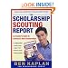 The Scholarship Scouting Report: An Insider's Guide to America's Best Scholarships