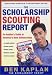 The Scholarship Scouting Report: An Insider's Guide to America's Best Scholarships