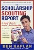 The Scholarship Scouting Report: An Insider's Guide to America's Best Scholarships