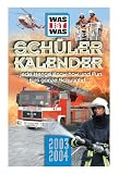 WAS IST WAS Sch&uuml;lerkalender 2003/2004 - Rainer K&ouml;the, Anton Atzenhofer
