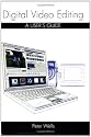 Digital Video Editing: A User's Guide