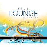 Various Artists｜Blue Lounge Presents: A Lennon and McCartney Songbook