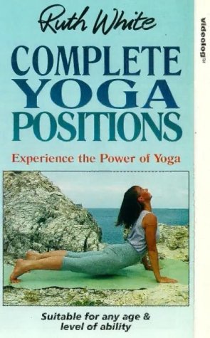 Ruth White's Complete Yoga Positions [VHS]