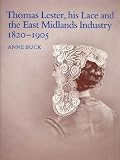 Thomas Lester, his lace and the East Midlands industry 1820-1905