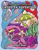 Undersea Adventure: A Kaleidoscopia Coloring Book