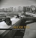 Alger 1951 : Un pays dans l_attente
