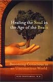 Healing the Soul in the Age of the Brain
 Becoming Conscious in an Unconscious World,
Elio Frattaroli