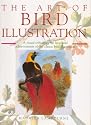 The Art of Bird Illustration: A Visual Tribute to the Lives and Achievements of the Classic Bird Illustrators (Art of Illustration)