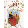The Art of Bird Illustration: A Visual Tribute to the Lives and Achievements of the Classic Bird Illustrators (Art of Illustration)