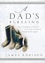 A Dad's Blessing: Sometimes in Words, Sometimes Through Touch, Always by Example 