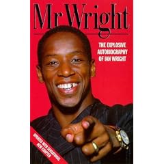 Mr. Wright: The Explosive Autobiography of Ian Wright