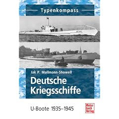 Deutsche Kriegsschiffe: U-Boote 1935-1945 (Typenkompass)