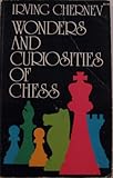 Wonders and curiosities of chess