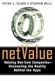 Net Value: Valuing Dot-Com Companies - Uncovering the Reality Behind the Hype