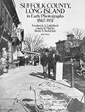Suffolk County, Long Island, in Early Photographs 1867-1951