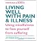 Living Well with chronic pain and illness