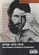 ATEM 1975-1979 Une s�lection d'articles et interviews