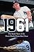 1961*: The Inside Story of the Maris-Mantle Home Run Chase (Rough Cut)