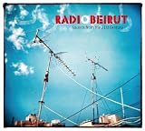 Radio Beirut: Sounds From the 21st Century