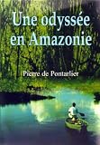 UNE  ODYSSÉE  EN  AMAZONIE (French Edition)