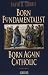 Books : Born Fundamentalist, Born Again Catholic