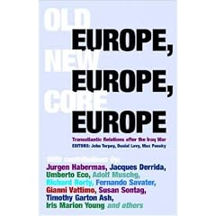 Old Europe,New Europe,Core Europe: Transatlantic Relations After the Iraq War