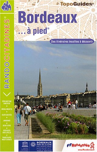 City Travel Guides Discounted  Used : Bordeaux a Pied Itineraire Insolites a Decouvrir: FFR.VI09
