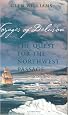 Voyages of Delusion: The Quest for the Northwest Passage