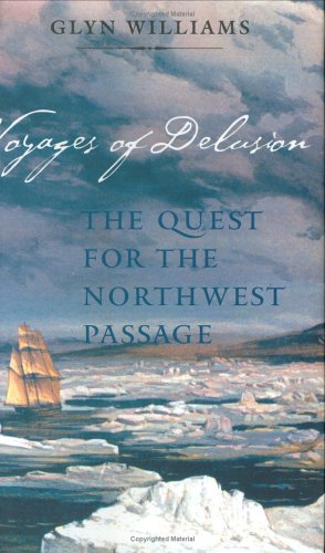 voyages of delusion the quest for the northwest passage
