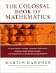 The Colossal Book of Mathematics: Classic Puzzles, Paradoxes, and Problems
