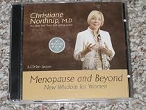 Menopause and Beyond, New Wisdom for Women
