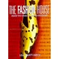 The Fashion House: Inside the Homes of Leading Designers