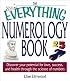 The Everything Numerology Book: Discover Your Potential for Love, Success, and Health Through the Science of Numbers (Everything Series)