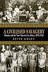 A Civilised Savagery: Britain and the New Slaveries in Africa, 1884-1926