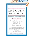 Living With Hepatitis C: Everything You Need to Know (Your Personal Health) by Jenny Heathcote MD, Colina Yim RN, Quynh Thai RN, and Averell Sherker MD