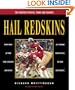 Hail Redskins: A Celebration of the Greatest Players, Teams and Coaches