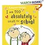I Am Too Absolutely Small for School (Charlie & Lola)