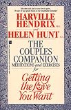 Couples Companion: Meditations & Exercises for Getting the Love You Want : A Workbook for Couples