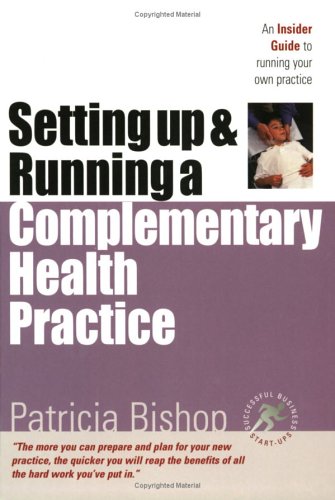 Starting Up and Running a Complementary Health Practice