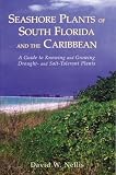Seashore Plants of South Florida and the Caribbean: A Guide to Identification and Propagation of Xeriscape Plants