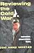 Books : Reviewing the Cold War: Approaches, Interpretations, Theory (Cold War History)