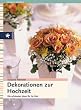Dekorationen zur Hochzeit. Die sch�nsten Ideen f�r ihr Fest