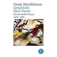 Ossip Mandelstam. Gesammelte Essays: Gesammelte Essays II. Gespr�ch �ber Dante: 1925-1935: II/1925-1935