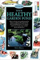 Your Healthy Garden Pond (Interpet Handbooks)