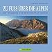  : Zu Fu&szlig; &uuml;ber die Alpen. Der Traumpfad von M&uuml;nchen nach Venedig