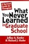 What You Never Learned In Graduate School: A Survival Guide for Therapists