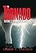 The Tornado: Nature’s Ultimate Windstorm