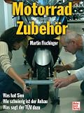 Motorradzubehoer: Was hat Sinn. Wie schwierig ist der Anbau. Was sagt der TUeV dazu