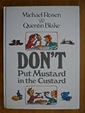 Don't put mustard in the custard